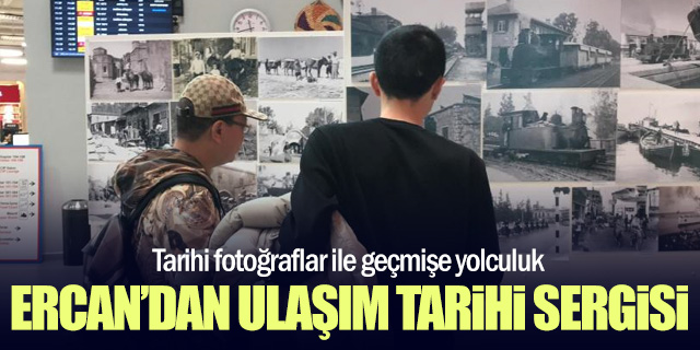 Ercan Havalimanı'nda "Ulaşım Tarihi" Sergisi