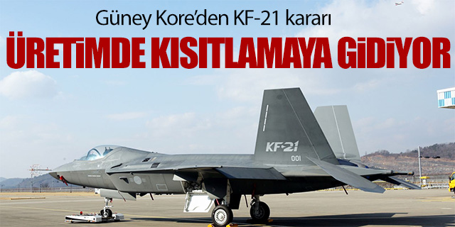 Güney Kore'den KF-21 kararı