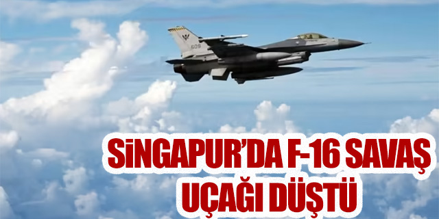 Singapur'da F-16 düştü!